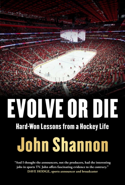 Evolve or Die : Hard-Won Lessons from a Hockey Life, EPUB eBook
