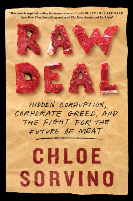 Raw Deal : Hidden Corruption, Corporate Greed, and the Fight for the Future of Meat, EPUB eBook