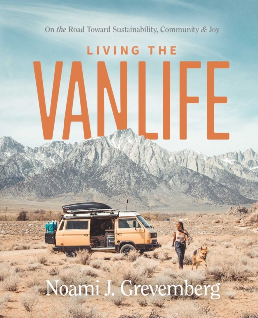 Living the Vanlife : On the Road Toward Sustainability, Community, and Joy, EPUB eBook
