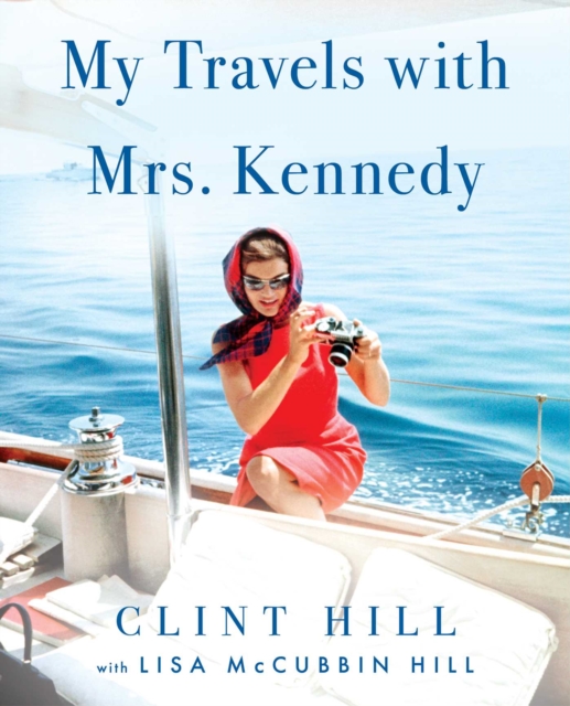 My Travels with Mrs. Kennedy, Hardback Book