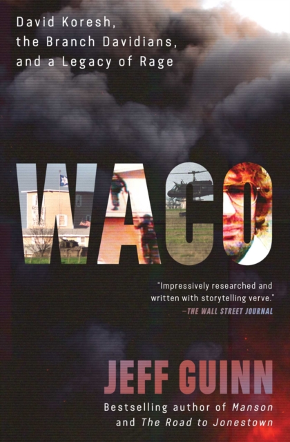 Waco : David Koresh, the Branch Davidians, and A Legacy of Rage, EPUB eBook