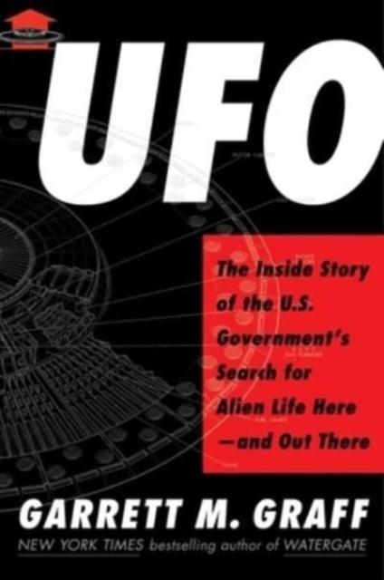 UFO : The Inside Story of the US Government's Search for Alien Life Here—and Out There, Hardback Book