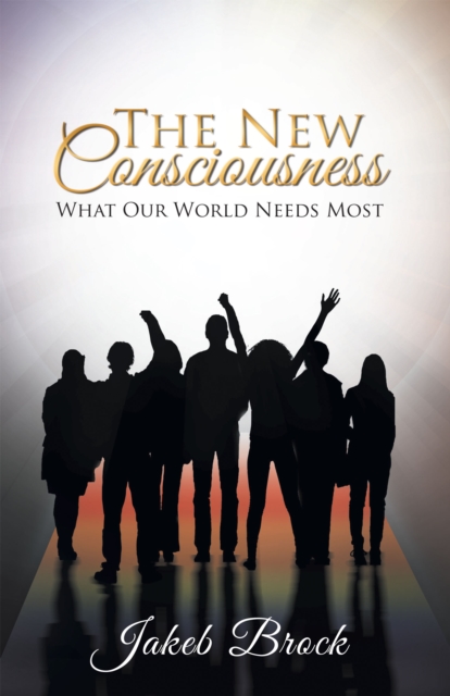 The New Consciousness : What Our World Needs Most, EPUB eBook