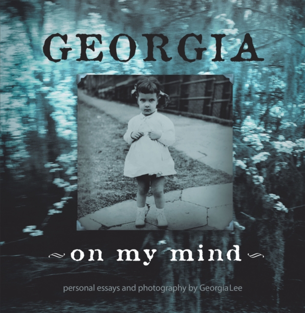 Georgia - on My Mind : Personal Essays and Photography by Georgia Lee, EPUB eBook