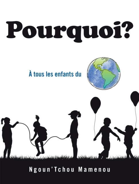 Pourquoi? : A Tous Les Enfants Du Monde, EPUB eBook