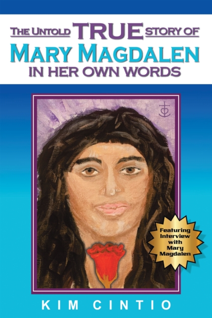 The Untold True Story of Mary Magdalen in Her Own Words, EPUB eBook