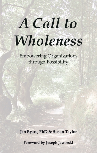 A Call to Wholeness : Empowering Organizations Through Possibility, EPUB eBook