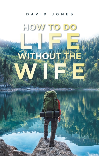 How to Do Life Without the Wife, EPUB eBook