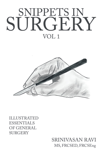 Snippets in Surgery Vol 1 : Illustrated Essentials of General Surgery, EPUB eBook