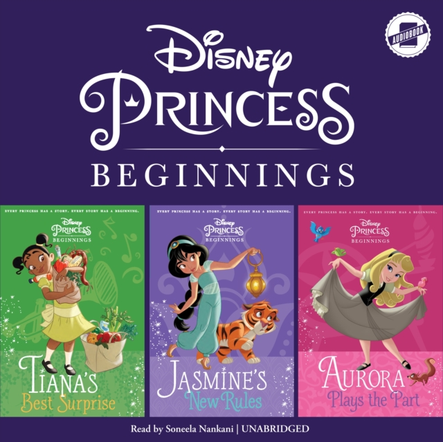 Disney Princess Beginnings: Jasmine, Tiana &amp; Aurora, eAudiobook MP3 eaudioBook