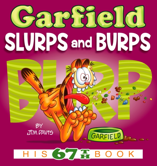 Garfield Slurps and Burps : His 67th Book, Paperback / softback Book