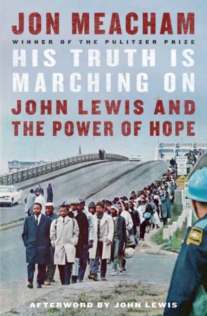 His Truth is Marching On : John Lewis and the Power of Hope, Hardback Book