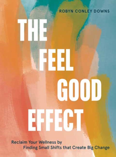 The Feel Good Effect, Hardback Book