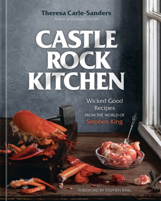 Castle Rock Kitchen : Wicked Good Recipes from the World of Stephen King A Cookbook, Hardback Book