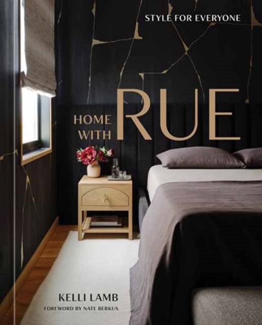Home with Rue : Style for Everyone An Interior Design Book, Hardback Book