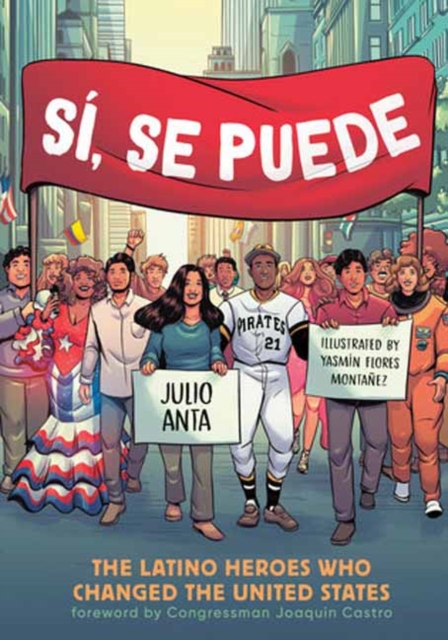 Si, Se Puede : The Latino Heroes Who Changed the United States, Paperback / softback Book