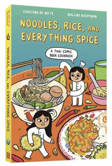 Noodles, Rice, and Everything Spice : A Thai Comic Book Cookbook, Paperback / softback Book