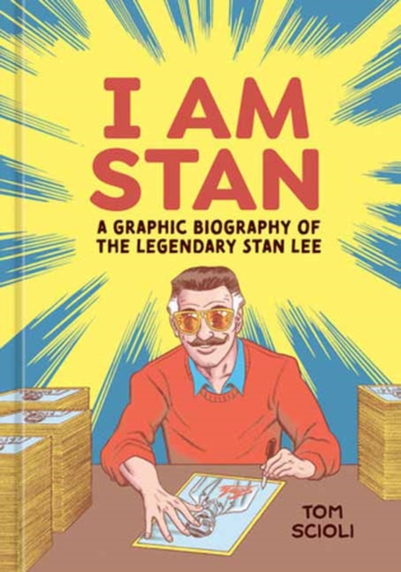 I Am Stan : A Graphic Biography of the Legendary Stan Lee, Hardback Book