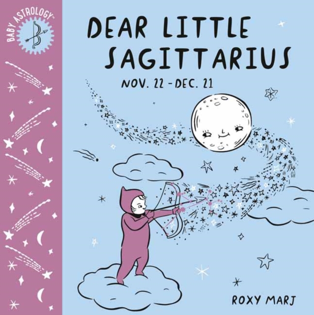 Baby Astrology: Dear Little Sagittarius, Board book Book