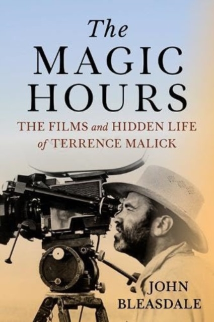 The Magic Hours : The Films and Hidden Life of Terrence Malick, Paperback / softback Book