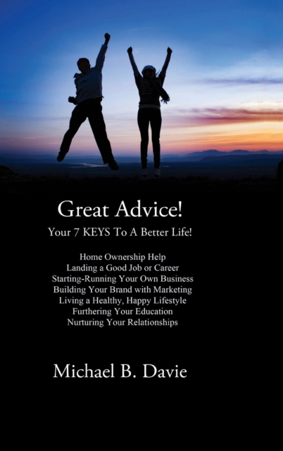 Great Advice! : For the Times of Your Life!, Hardback Book