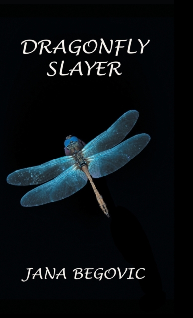 Dragonfly Slayer, Hardback Book