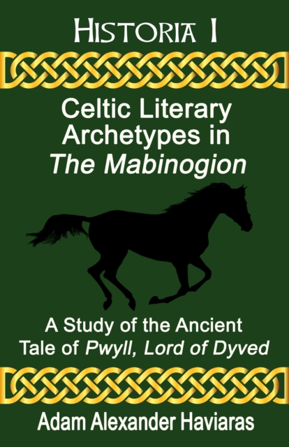 Celtic Literary Archetypes in The Mabinogion : A Study of the Ancient Tale of Pwyll, Lord of Dyved, EPUB eBook