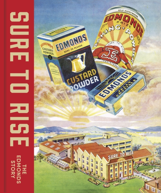Sure to Rise : The Edmonds story, Hardback Book