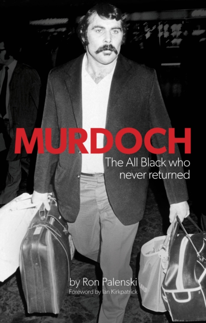 Murdoch - The All Black Who Never Returned, Paperback / softback Book