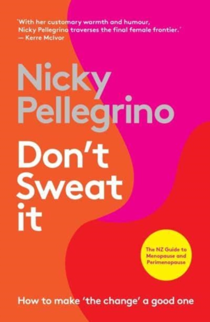 Don't Sweat It : How to make 'the change' a good one, Paperback / softback Book