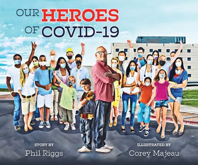 Our Heroes of COVID-19, Hardback Book