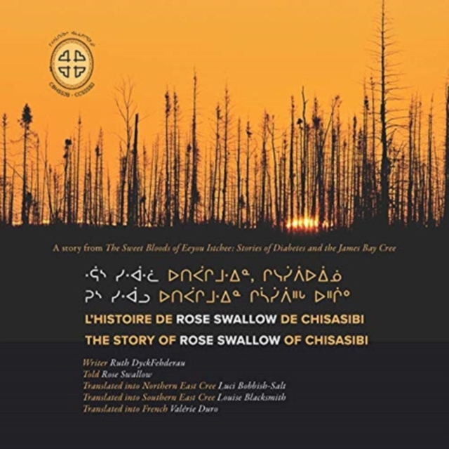 L'histoire de Rose Swallow de Chisasibi : The Story of Rose Swallow of Chisasibi, Paperback / softback Book
