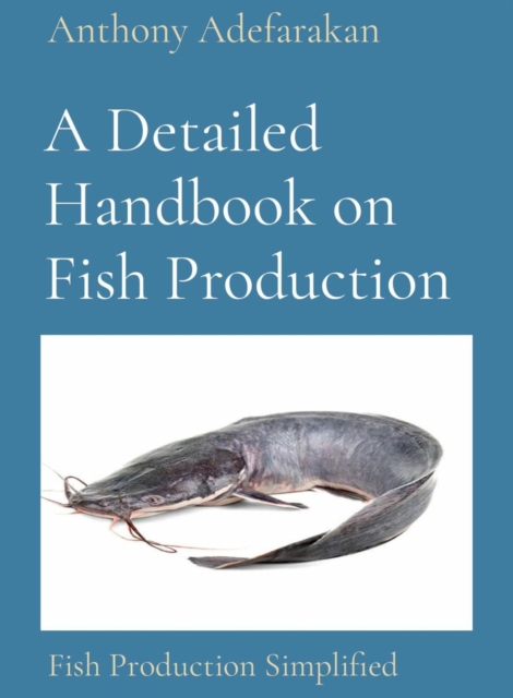A Detailed Handbook on Fish Production : Fish Production Simplified, EPUB eBook