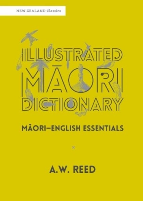 Illustrated Maori Dictionary : Maori-English Essentials, Paperback / softback Book