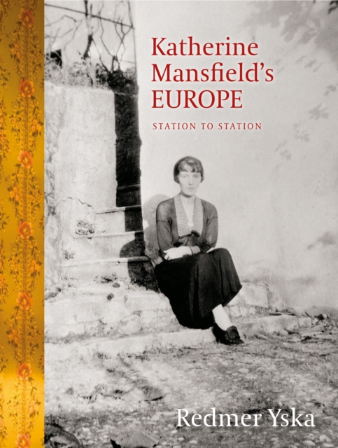 Katherine Mansfield's Europe : Station to Station, Paperback / softback Book