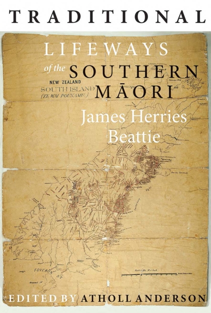 Traditional Lifeways of the Southern Maori, Paperback / softback Book
