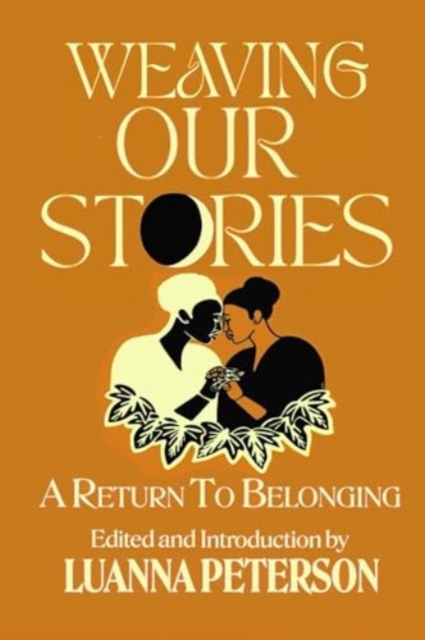 Weaving Our Stories : An Anthology, Paperback / softback Book