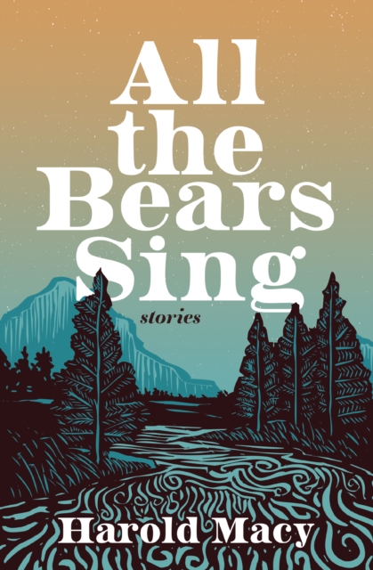 All the Bears Sing : Stories, Paperback / softback Book