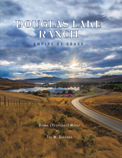 Douglas Lake Ranch : Empire of Grass, Hardback Book