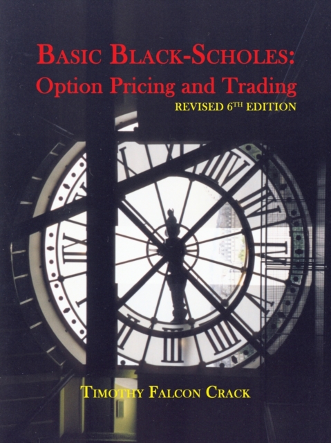Basic Black-Scholes : Option Pricing and Trading, Paperback / softback Book