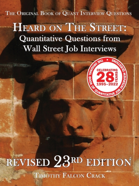Heard on The Street : Quantitative Questions from Wall Street Job Interviews (Revised 23rd), Paperback / softback Book