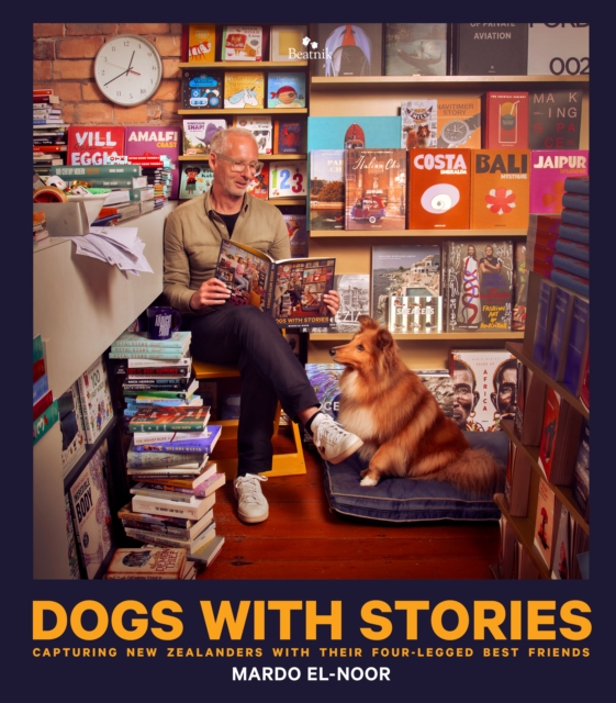 Dogs With Stories : Capturing New Zealanders With Their Four-Legged Best Friends, Hardback Book