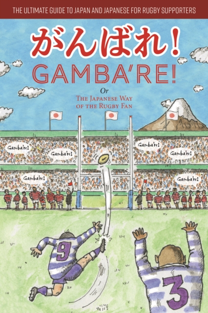 Gamba're! : The Japanese Way of the Rugby Fan, Paperback / softback Book