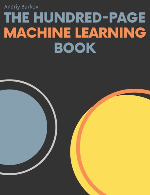 The Hundred-Page Machine Learning Book, Hardback Book