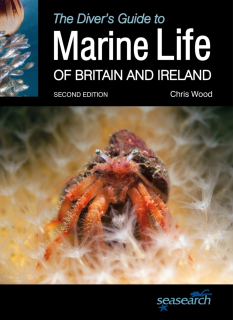 The Diver's Guide to Marine Life of Britain and Ireland, Paperback / softback Book
