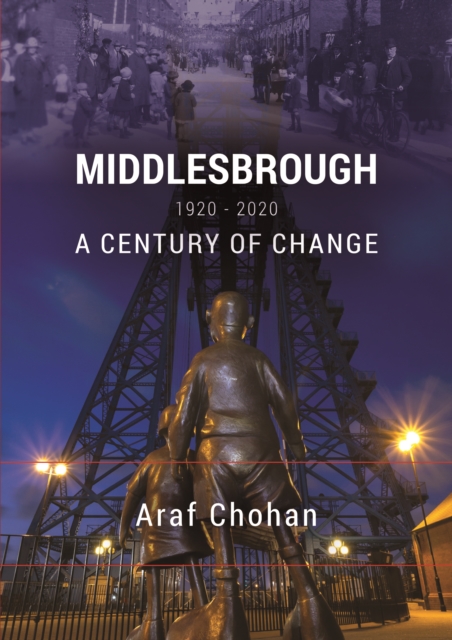 Middlesbrough 1920-2020 : A Century of Change, Paperback / softback Book