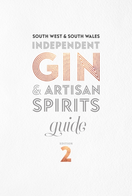 South West & South Wales Independent Gin & Artisan Spirits Guide, Paperback / softback Book