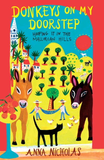 Donkeys On My Doorstep : Hoofing it in the Mallorcan Hills, Paperback / softback Book
