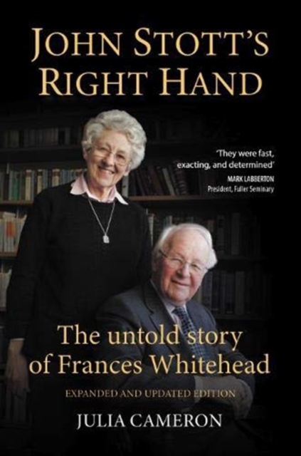 John Stott's Right Hand : The untold story of Frances Whitehead, Paperback / softback Book