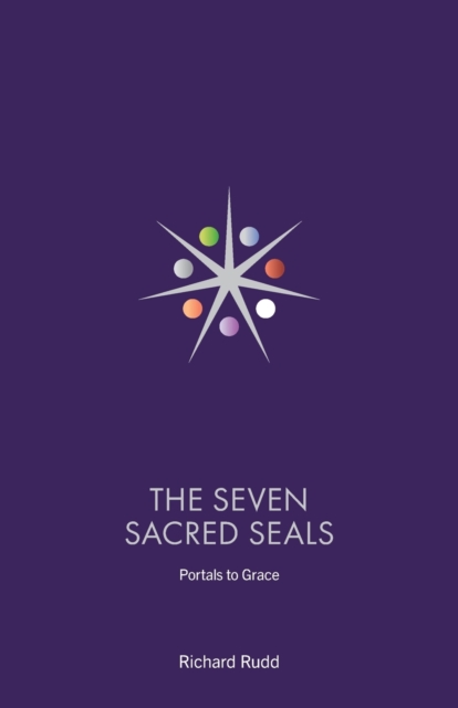 Seven Sacred Seals : Portals To Grace, Paperback / softback Book